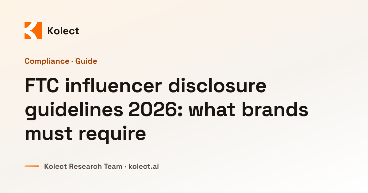 FTC influencer disclosure guidelines: 2026 brand guide | Kolect